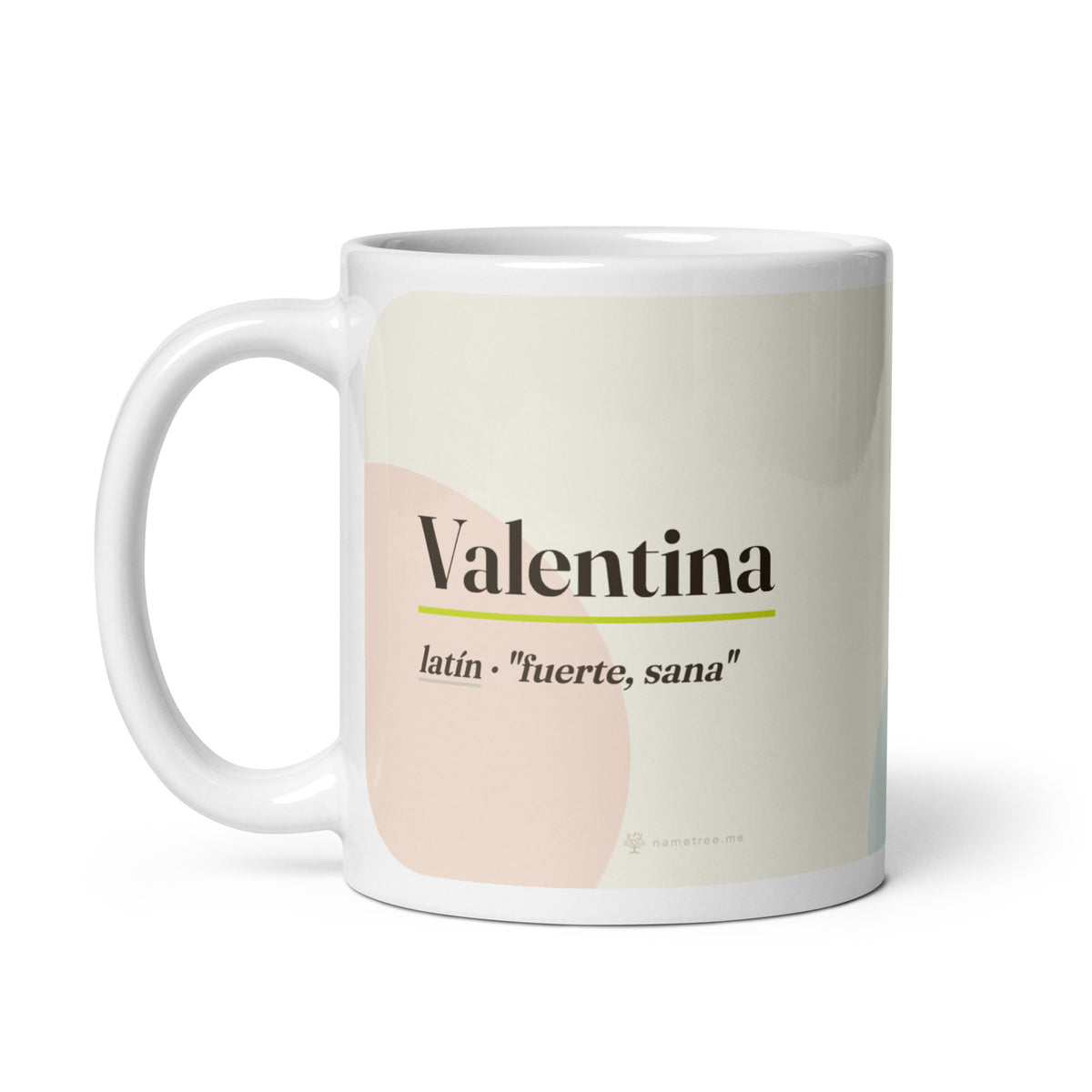 Taza con el nombre Valentina · latín, "fuerte, sana", blanco, asa a la izquierda