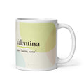 Taza con el nombre Valentina · latín, "fuerte, sana", blanco, vista principal